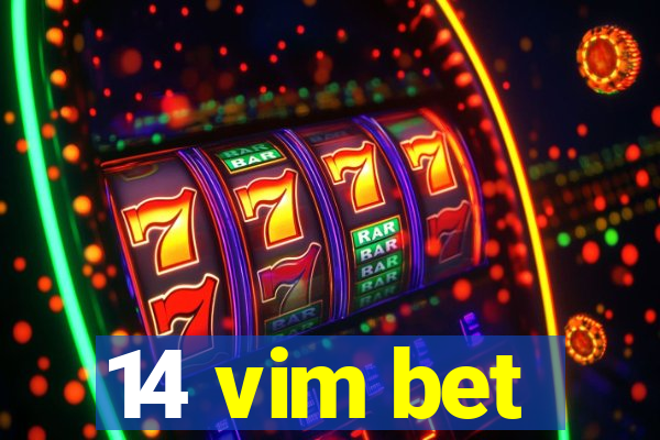 14 vim bet